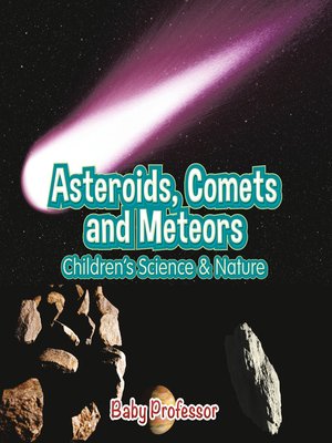 cover image of Asteroids, Comets and Meteors--Children's Science & Nature